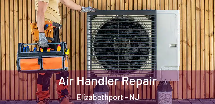 Air Handler Repair Elizabethport - NJ