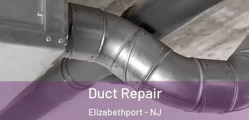 Duct Repair Elizabethport - NJ