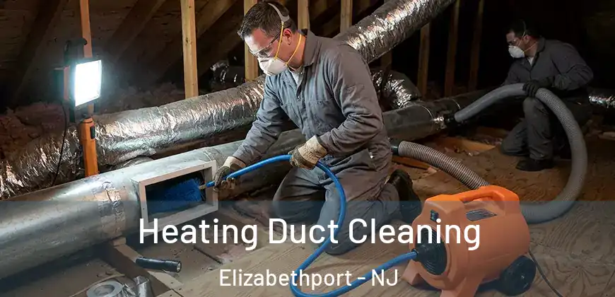 Heating Duct Cleaning Elizabethport - NJ