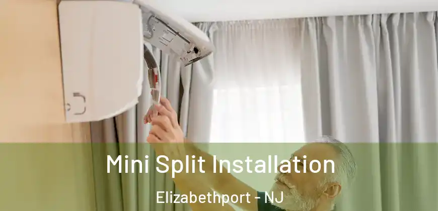 Mini Split Installation Elizabethport - NJ